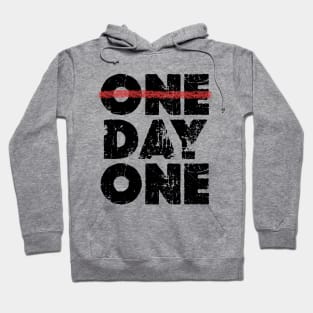 One Day or Day One? Make your choice Hoodie